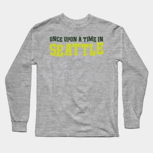 Once Upon a Time in Seattle Long Sleeve T-Shirt